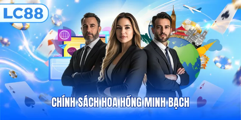 Chính sách hoa hồng minh bạch