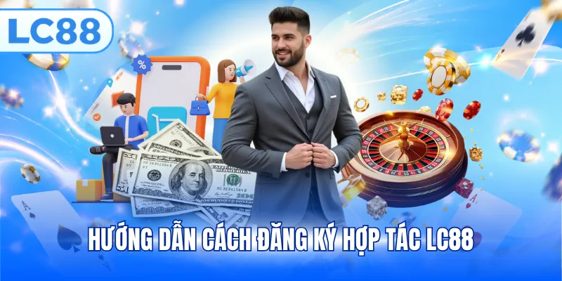 Hướng dẫn cách đăng ký hợp tác LC88