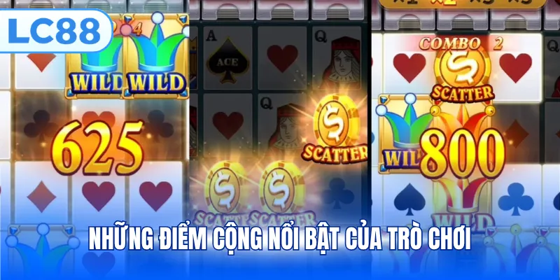 Những điểm cộng nổi bật của trò chơi